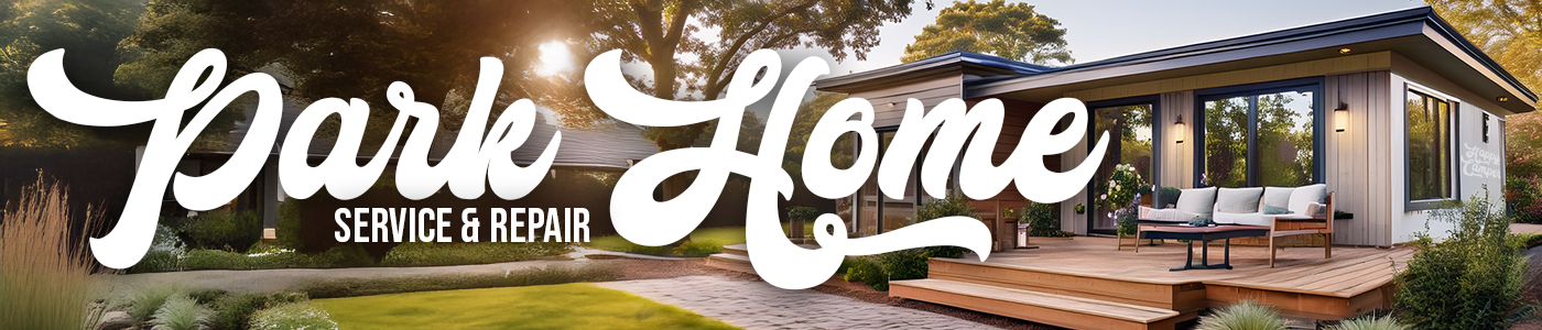 Park Home Repair & Maintenance North West & North Wales : Park Home Specialists North West & North Wales